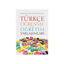 Türkçe Öğrenme ve Öğretim Yaklaşımları - Kenan Bulut , Mehmet Nuri Kardaş