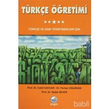 TÜRKÇE ÖĞRETİMİ TÜRKÇE VE SINIF ÖĞRETMENLERİ İÇİN - CAHIT KAVCAR;FERHAN OĞUZKAN;SEDAT SEVER