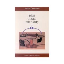 Türkçe Örneklerle Dile Genel Bir Bakış - Fatma Erkman-Akerson
