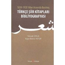 TÜRKÇE ŞIIR KITAPLARI BIBLIYOGRAFYASI - SELÇUK ÇIKLA;GAYE BELKIZ YETER
