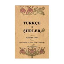TÜRKÇE ŞİİRLER ( OSMANLI TÜRKÇESI ASLI İLE BIRLIKTE ) - MEHMED EMIN