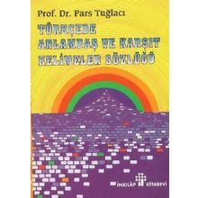Türkçede Anlamdaş Ve Karşıt Kelimeler Sözlüğü - Pars Tuğlacı