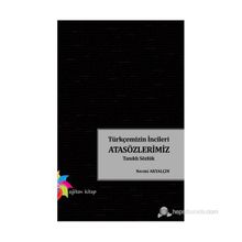 Türkçemizin İncileri Atasözlerimiz - Necmi Akyalçın
