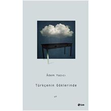 Türkçenin Göklerinde - Adem Yazıcı