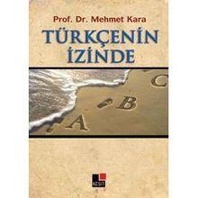 TÜRKÇE'NİN İZİNDE - MEHMET KARA