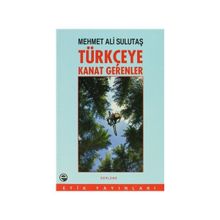 Türkçeye Kanat Gerenler - Mehmet Ali Sulutaş