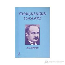 Türkçülüğün Esasları - Ziya Gökalp