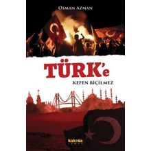 Türk'e Kefen Biçilmez / Osman Azman