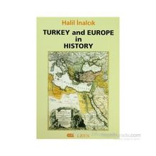 TURKEY AND EUROPE IN HISTORY - HALIL İNALCIK