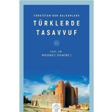 Türkistan'dan Balkanlara Türklerde Tasavvuf Mehmet Demirci