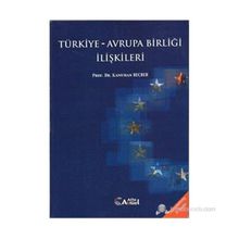 Türkiye - Avrupa Birliği İlişkileri - Kamuran Reçber