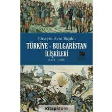 Türkiye Bulgaristan İlişkileri - Hüseyin Avni Bıçaklı