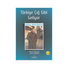 TÜRKIYE ÇIĞ GIBI GELIYOR - SUHA MERMERCI