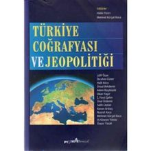 Türkiye Coğrafyası ve Jeopolitiği - DOÇ. DR. Hakkı YAZICI Nusret Koca Lütfi Özav Adem Başıbüyük Halil Koca Salih Ceylan Ünsal Bekdemir Kenan Arıbaş Mehmet Kürşat Koca Okan Yaşar İbrahim Fevzi Şahin Ünal Özdemir