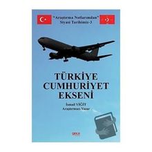 Türkiye Cumhuriyet Ekseni - İsmail Yiğit