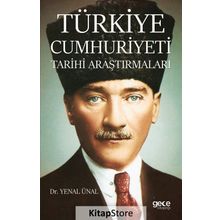 Türkiye Cumhuriyeti Tarihi Araştırmaları - Yenal Ünal