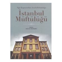 Türkiye Diyanet Vakfı Yayınları Ağa Kapısından Şeyhülislamlığa İstanbul Müftülüğü