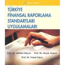 Türkiye Finansal Raporlama Standartları Uygulamaları - Gürbüz Gökçen - Başak Ataman Akgül - Cemal Çakıcı