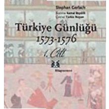 TÜRKİYE GÜNLÜĞÜ 1573-1576 1.CILT - STEPHAN GERLACH