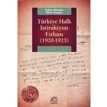 Türkiye Halk İştirakiyun Fırkası (1920 - 1923) - Mete Tunçay
