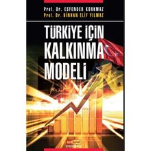 Türkiye İçin Kalkınma Modeli Binhan Elif Yılmaz