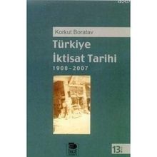 TÜRKİYE İKTİSAT TARIHI (1908-2002) - KORKUT BORATAV