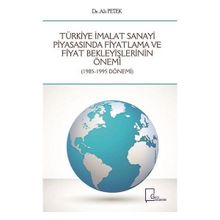 Türkiye İmalat Sanayi Piyasasında Fiyatlama ve Fiyat Bekleyişlerinin Önemi - Ali Petek