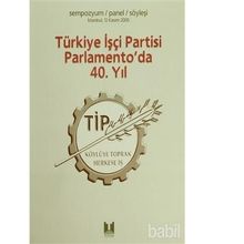TÜRKİYE İŞÇİ PARTISI PARLAMENTO'DA 40. YIL - KOLEKTIF