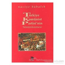 TÜRKİYE KOMÜNİST PARTISI'NIN SÖNÜMLENMESİ - NACIYE BABALIK