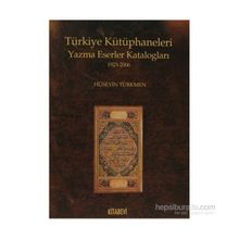 TÜRKİYE KÜTÜPHANELERİ YAZMA ESER KATALOGLARI - HÜSEYİN TÜRKMEN
