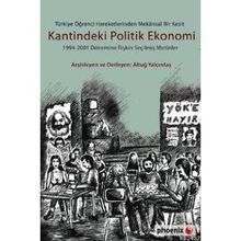 TÜRKİYE ÖĞRENCİ HAREKETLERINDEN MEKÂNSAL BIR KESIT KANTINDEKI POLITIK EKONOMI 19942001 DÖNEMİNE İL - ALTUĞ YALÇINTAŞ