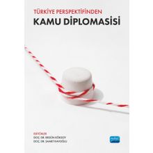 Türkiye Perspektifinden Kamu Diplomasisi Nobel Akademik Yayıncılık