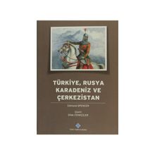 Türkiye, Rusya, Karadeniz ve Çerkezistan - Edmund Spencer