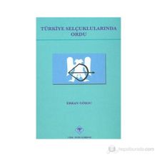 Türkiye Selçuklularında Ordu - Erkan Göksu