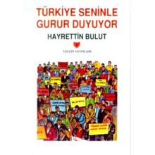 Türkiye Seninle Gurur Duyuyor - Hayrettin Bulut
