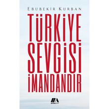 TÜRKIYE SEVGISI İMANDANDIR BIR DUA KITABI - EBUBEKIR KURBAN