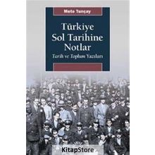 Türkiye Sol Tarihine Notlar - Mete Tunçay