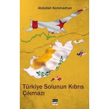 Türkiye Solunun Kıbrıs Çıkmazı - Abdullah Korkmazhan