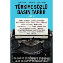 Türkiye Sözlü Basın Tarihi - Cilt 2 İş Bankası Kültür Yayınları