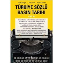 Türkiye Sözlü Basın Tarihi - Cilt 3 - Veli Polat