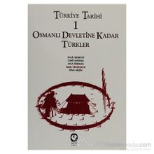 TÜRKİYE TARIHI 1 OSMANLI DEVLETINE KADAR TÜRKLER - SINA AKŞİN VD.