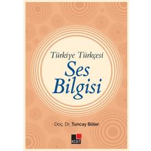 Türkiye Türkçesi Ses Bilgisi - Doç. Dr. Tuncay Böler