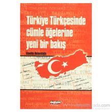 TÜRKİYE TÜRKÇESİNDE CÜMLE ÖĞELERİNE YENI BIR BAKIŞ - ALAEDDIN MEHMETOĞLU