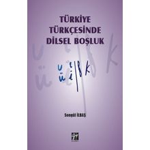 Türkiye Türkçesinde Dilsel Boşluk - Songül İlbaş