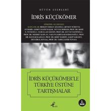 TÜRKİYE ÜSTÜNE TARTISMALAR - İDRİS KÜÇÜKÖMER