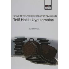 Türkiye ve Avrupada Televizyon Yayınlarında Telif Hakkı Uygulamaları - Eğitim Kitabevi Yayınları