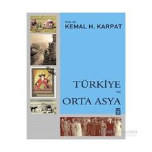 Türkiye ve Orta Asya - Kemal H. Karpat