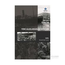 Türkiye ve Yeni Uluslararası Göçler - Muammer Tuna