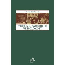 TÜRKİYE, YAHUDILER VE HOLOKOST - CORRY GUTTSTADT