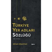 Türkiye Yer Adları Sözlüğü - Sevan Nişanyan